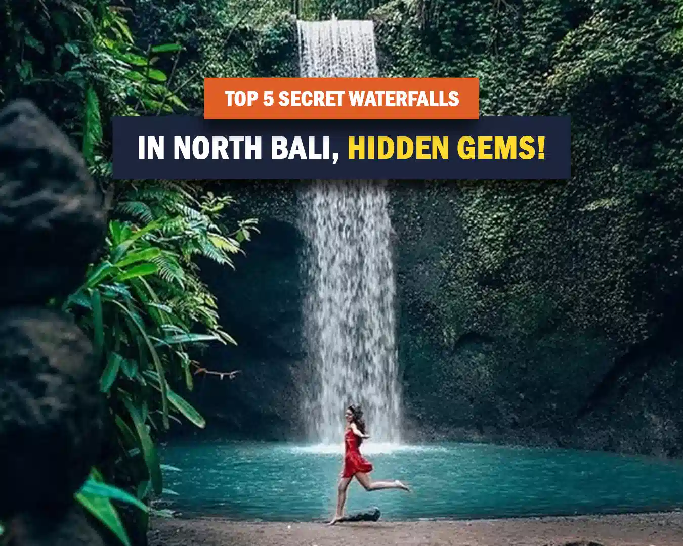 Beyond Kuta: Top 5 Secret Waterfalls in North Bali Hidden Gems